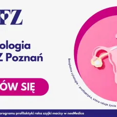 Cytologia NFZ Poznań: dowiedz się, ile się czeka na wynik cytologii. Bezpłatna profilaktyka ratująca życie.