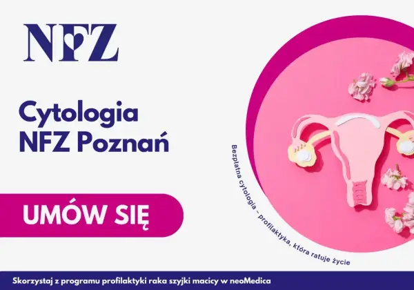 Cytologia NFZ Poznań: dowiedz się, ile się czeka na wynik cytologii. Bezpłatna profilaktyka ratująca życie.